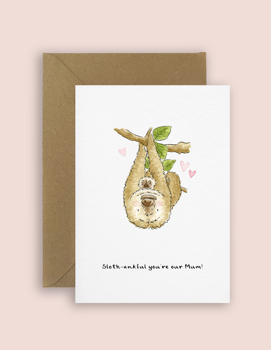 "Sloth-ankful you're our Mum!" Sloth Mother's Day Card